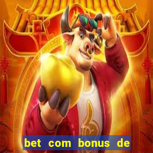 bet com bonus de cadastro sem deposito